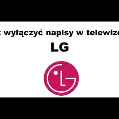 Napisy na LG: włączysz je w 5 minut (każde źródło)