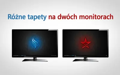Jak ustawić różne tapety na dwóch monitorach bez problemów